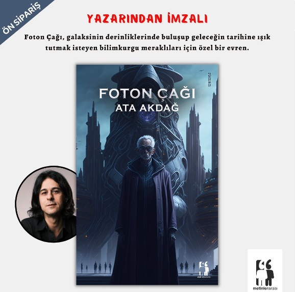 Ata Akdağ - Foton Çağı
