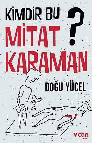 Doğu Yücel - Kimdir Bu Mitat Karaman