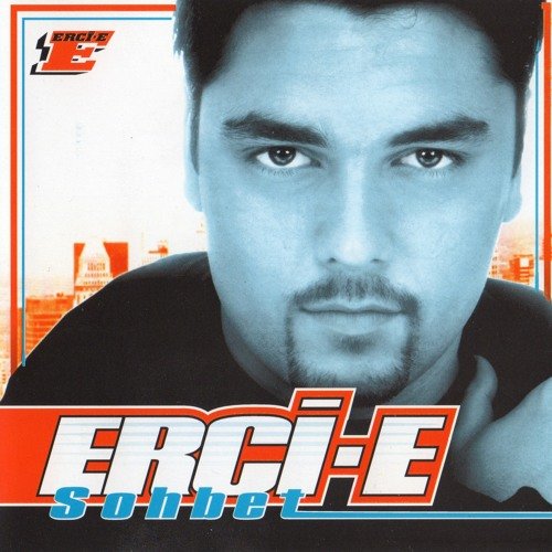Erci E - Sohbet