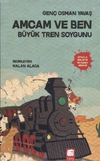 Genç Osman Yavaş - Amcam ve Ben Büyük Tren Soygunu