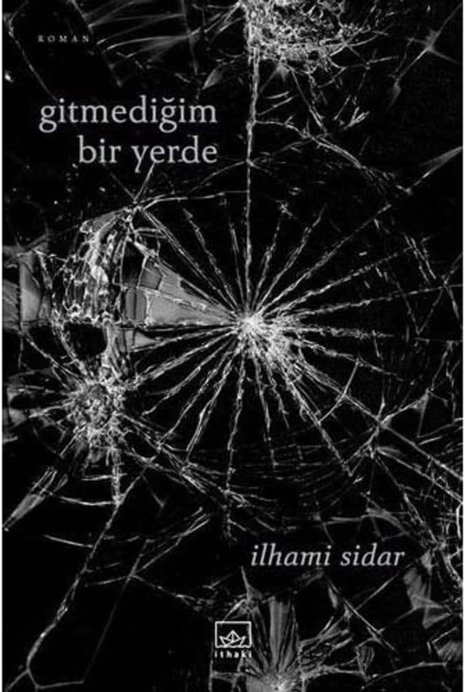Gitmediğim Bir Yerde